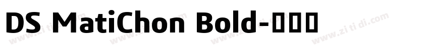 DS MatiChon Bold字体转换
